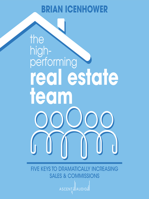 Title details for The High-Performing Real Estate Team by Brian Icenhower - Available